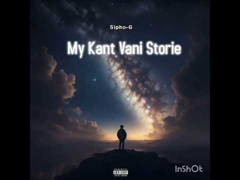 Sipho-G_My kant vani storie