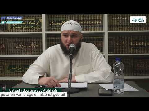 Ustaadh Soufiane abu Abdillaah - Gevaren van drugs en alcohol gebruik