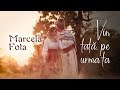 Marcela Fota Vin Tată Pe Urma Ta