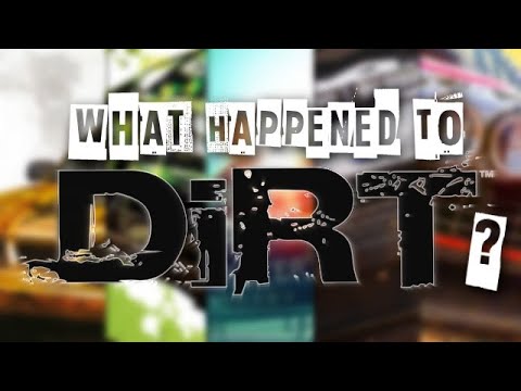 What Happened to DiRT?