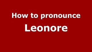 How to pronounce Leonore