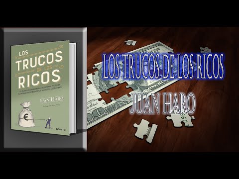 LOS TRUCOS DE LOS RICOS(AUDIOLIBRO COMPLETO)-JUAN HARO