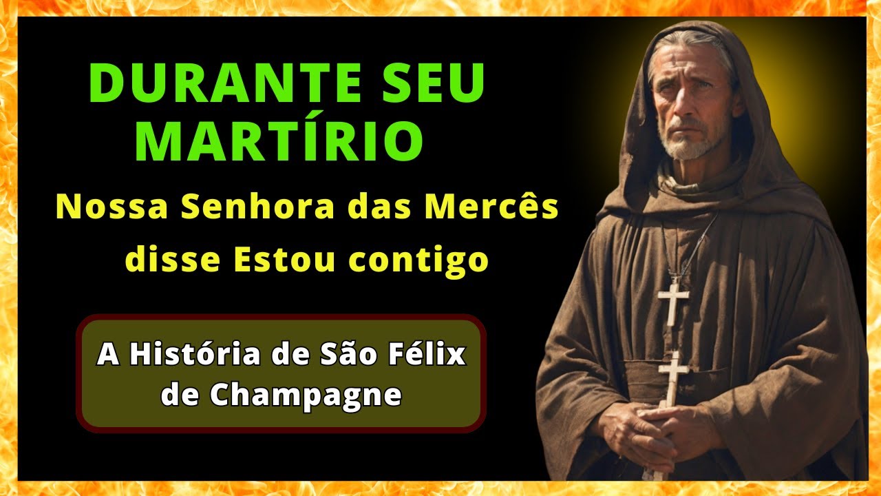 ✝️São Félix de Champagne DURANTE SEU MARTÍRIO Nossa Senhora das Mercês disse Estou contigo✝️🕊️