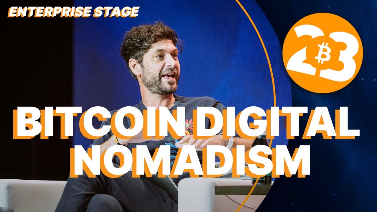 Bitcoin Digital Nomadism - Enterprise Stage - Bitcoin 2023