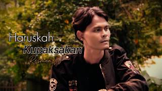 Download lagu Ressman Wandosky - Haruskah Kupaksakan mp3