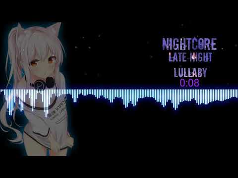Nightcore - Late Night Lullaby