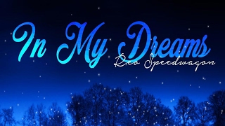 REO Speedwagon   In my dreams (lyrics)
