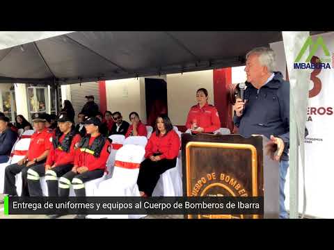 Entrega de uniformes y equipos al Cuerpo de Bomberos de Ibarra