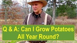 "Can I Grow Potatoes All Year Round?"