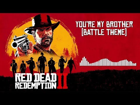 Red Dead Redemption 2 Official Soundtrack - You're My Brother (Battle Theme) | HD (With Visualizer)