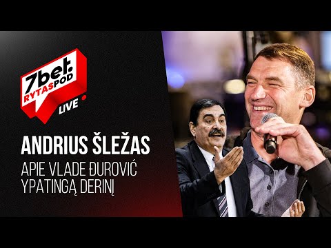 „7bet-Ryto Podkastas“: A.Šležas apie neįprastą V.Djurovičiaus derinį