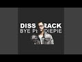 Bye Pewdiepie Disstrack