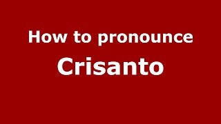 How to pronounce Crisanto