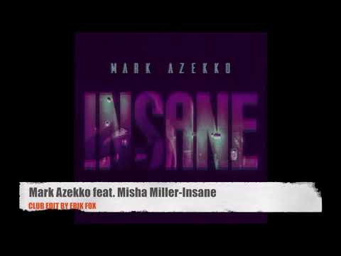 Mark Azekko feat. Misha Miller - Insane (club edit by Erik Fox)