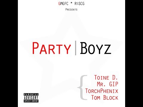 Party Boyz - Mr. GIP, TorchPhenix, Tom Block & Toine D.