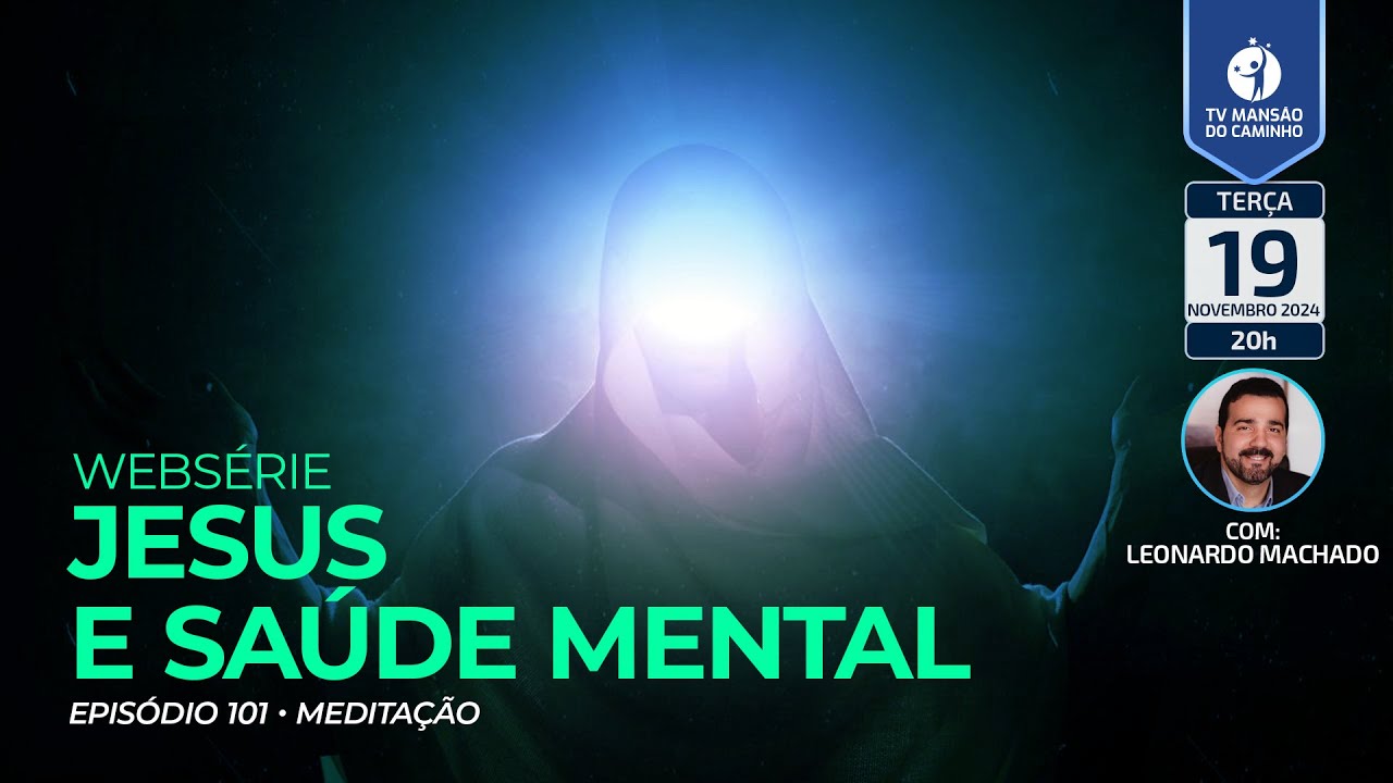 #101 • Jesus e Saúde Mental • Meditação