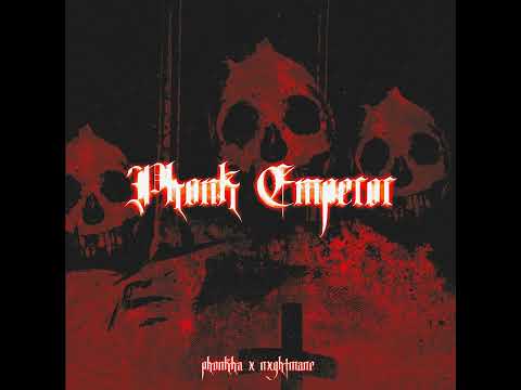 Phonkha x NXGHTMANE - PHONK EMPEROR