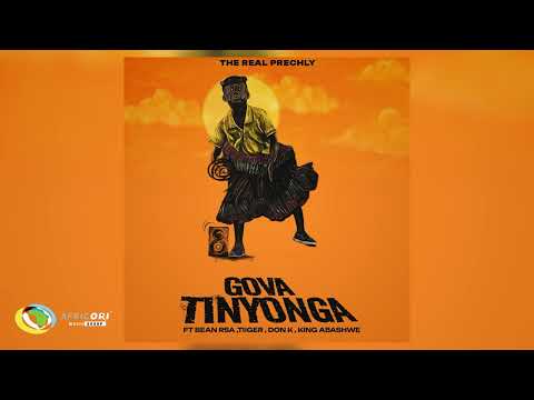 The Real Prechly and Bean RSA - Gova Tinyonga [Feat. Tiiger, King Abashwe and Don K] (Audio)
