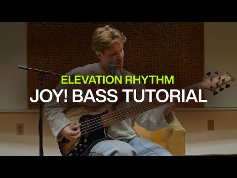 JOY! | Official Bass Tutorial | @elevationrhythm