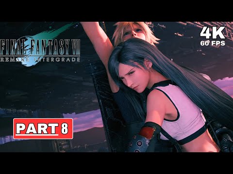 FINAL FANTASY VII REMAKE INTERGRADE Gameplay Walkthrough Part 8 [4K 60FPS PC ULTRA] - No Commentary