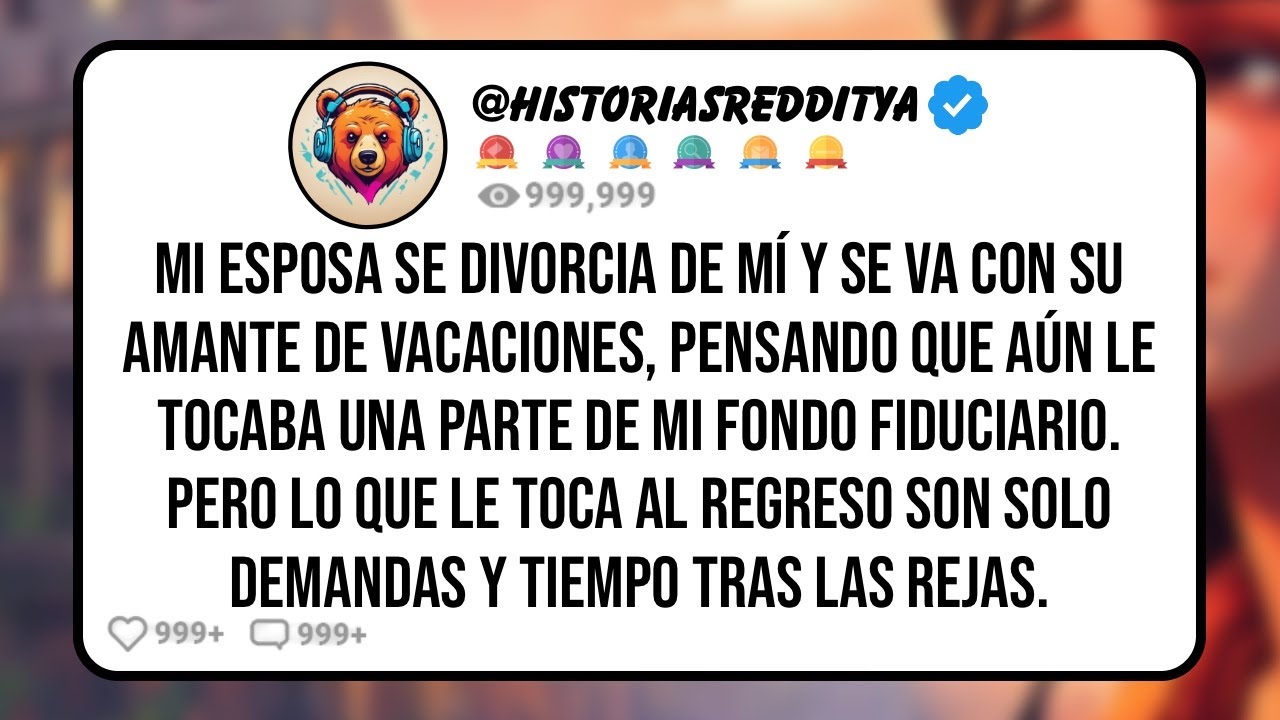 Mi ESPOSA se Divorcia de Mí y se Va con su Amante de Vacaciones, Pensando que Aún le tocaba una...