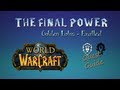 The Final Power *Quest Guide* WoW MoP Golden ...