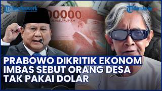 JADI SOROTAN PUBLIK! PRABOWO DIKRITIK seusai Sebut 'ORANG DESA TAK PAKAI DOLAR'