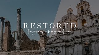 Restored: Life in the Spirit (Walter West, June 3, 2018)