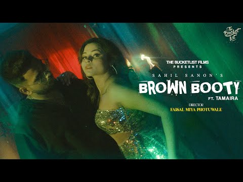Brown Booty | Official Video | Sahil Sanon | Tamaira | Faisal Miya Photuwale