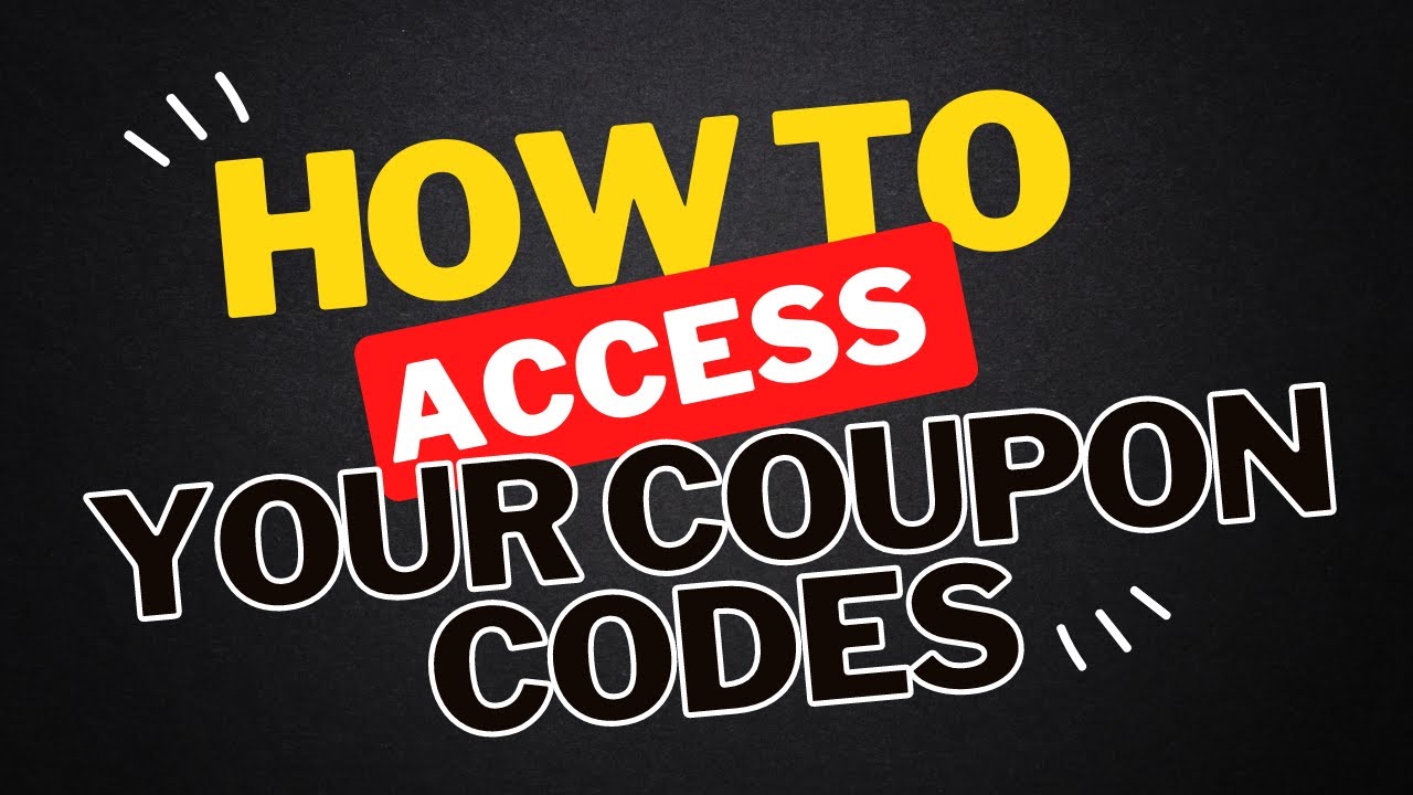 How To Access Coupon Codes