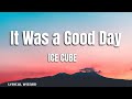 1 Hour Ice Cube It Was A Good Day Hiphop Lyrics Icecube Todaywasagoodday