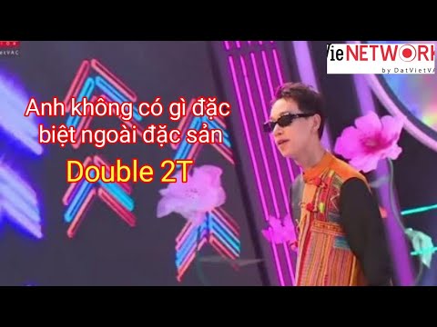 Anh Không Có Gì Đặc Biệt Ngoài Đặc Sản - Double2T | Vy Thanh Music