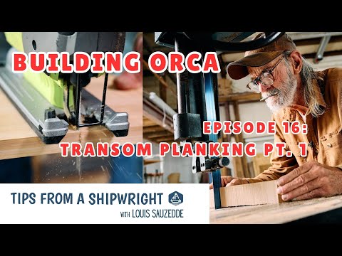Building Orca - Episode 16: Installing Transom Planking Pt. 1