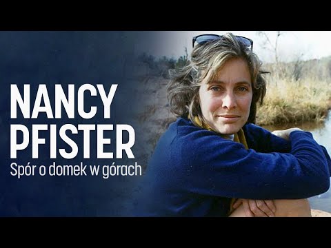 SPRAWA Nancy Pfister I Spór o domek w górach - czarna wdowa podcast kryminalny