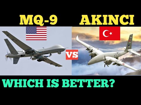 AMERICAN MQ-9 REAPER VS TURKISH AKINCI DRONES SPECIFICATIONS COMPARISON.