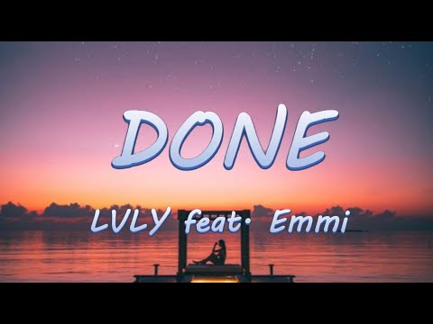 DONE - Lvly ft. Emmi | Lyrics / Lyric Video