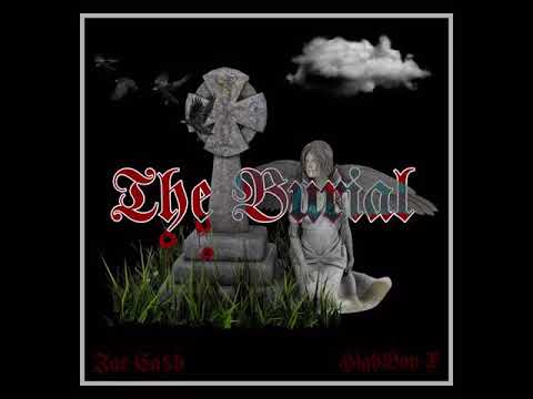 Jae Cash & HighBoy X - The Burial