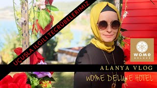Wome Deluxe Hotel - Uçuşla İlgili Önemli Bilgiler!