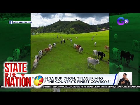 Kabukiran sa Bukidnon, tinaguriang "Home of the Country’s Finest Cowboys" SONA