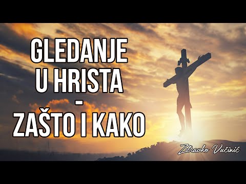 Zdravko Vučinić: Gledanje u Hrista – zašto i kako