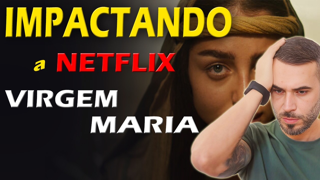 O POLÊMICO FILME DA NETFLIX - VIRGEM MARIA 2024