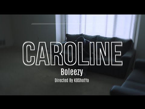 Boleezy - Caroline (Official Music Video)