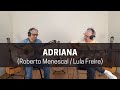 Adriana (Roberto Menescal / Lula Freire)