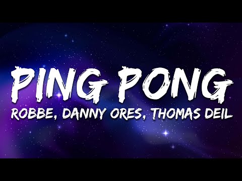 Robbe, Danny Ores & Thomas Deil - Ping Pong (Lyrics)
