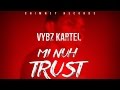 Vybz Kartel Mi Nuh Trust People Raw Happy Hour Riddim September 2014