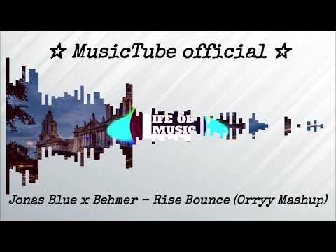 Jonas Blue x Behmer   Rise Bounce Orryy Mashup visualization