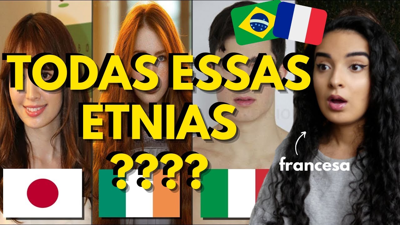 GRINGA FRANCESA REAGE AO TOP 25 ETNIAS COM MAIS DESCENDENTES NO BRASIL *tô chocadaaaa*