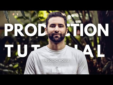 Production Tutorial: Lane 8 Melodic House | From Start To Finish (Ableton) @Lane8