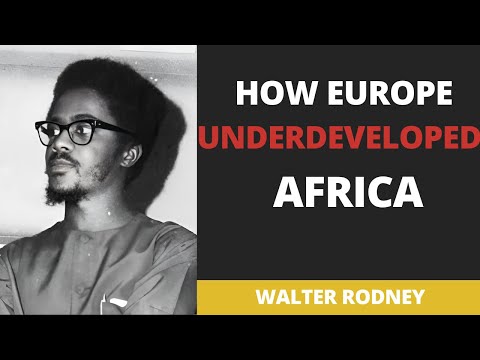 Walter Rodney's How Europe Underdeveloped Africa — The Book That Shook The World