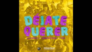 Lalo Ebratt Ft. Sebastian Yatra X Yera X Trapical Minds - Déjate Querer (Offcial Audio)